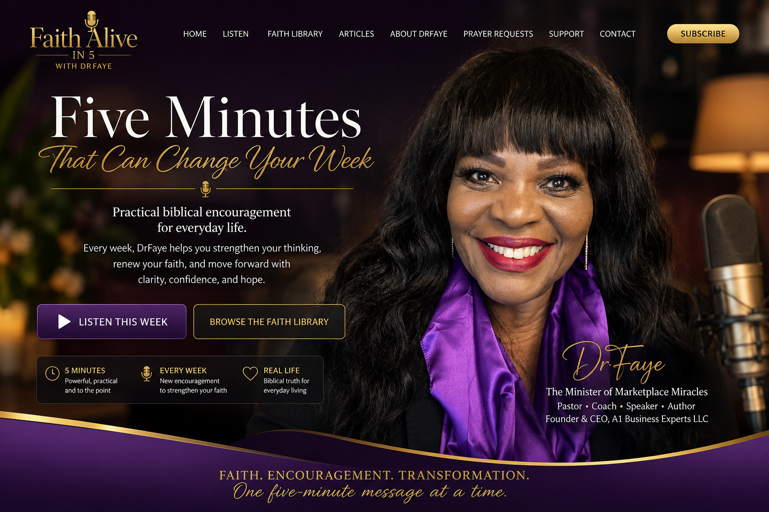 Faith Alive in 5 with DrFaye — Five Minutes That Can Change Your Week. Practical biblical encouragement for everyday life.